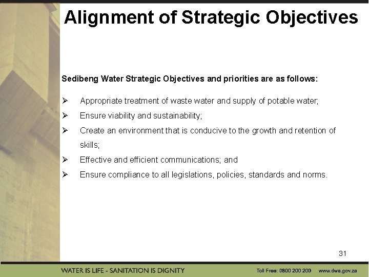 Alignment of Strategic Objectives Sedibeng Water Strategic Objectives and priorities are as follows: Ø Alignment of Strategic Objectives Sedibeng Water Strategic Objectives and priorities are as follows: Ø