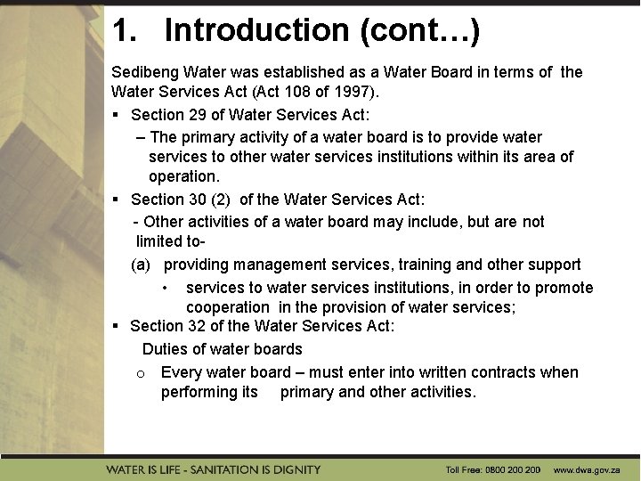 1. Introduction (cont…) Sedibeng Water was established as a Water Board in terms of 1. Introduction (cont…) Sedibeng Water was established as a Water Board in terms of