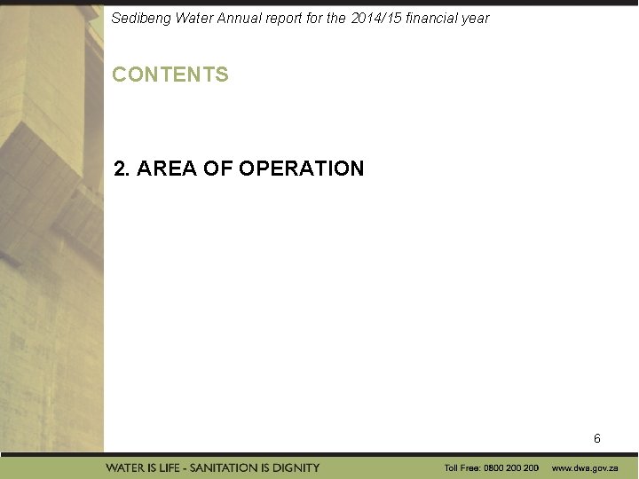 Sedibeng Water Annual report for the 2014/15 financial year CONTENTS 2. AREA OF OPERATION Sedibeng Water Annual report for the 2014/15 financial year CONTENTS 2. AREA OF OPERATION