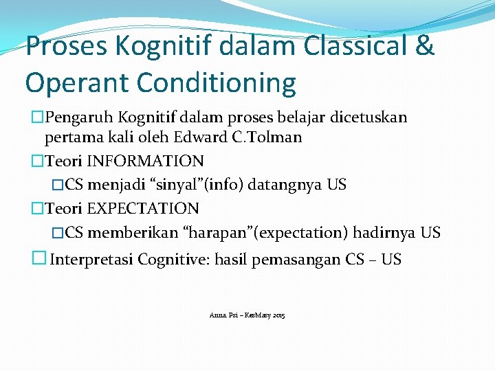 Proses Kognitif dalam Classical & Operant Conditioning �Pengaruh Kognitif dalam proses belajar dicetuskan pertama