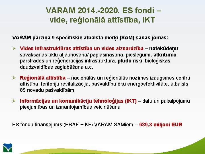 VARAM 2014. -2020. ES fondi – vide, reģionālā attīstība, IKT VARAM pārziņā 9 specifiskie