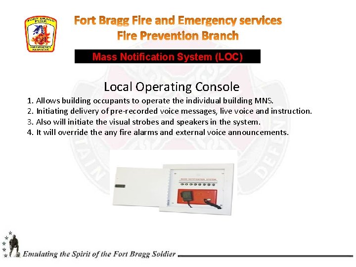 Mass Notification System (LOC) Local Operating Console 1. Allows building occupants to operate the Mass Notification System (LOC) Local Operating Console 1. Allows building occupants to operate the