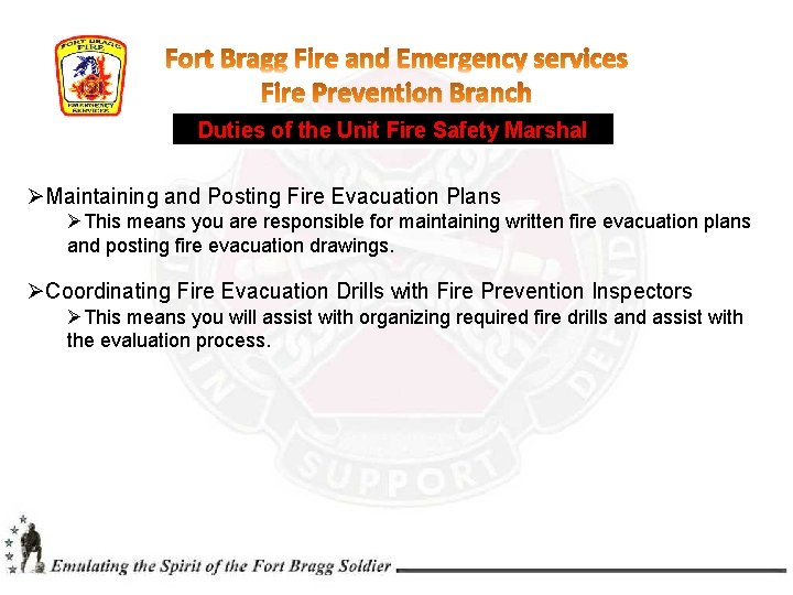 Duties of the Unit Fire Safety Marshal ØMaintaining and Posting Fire Evacuation Plans ØThis