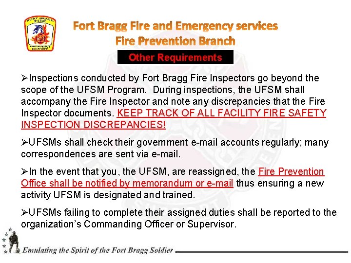 Other Requirements ØInspections conducted by Fort Bragg Fire Inspectors go beyond the scope of