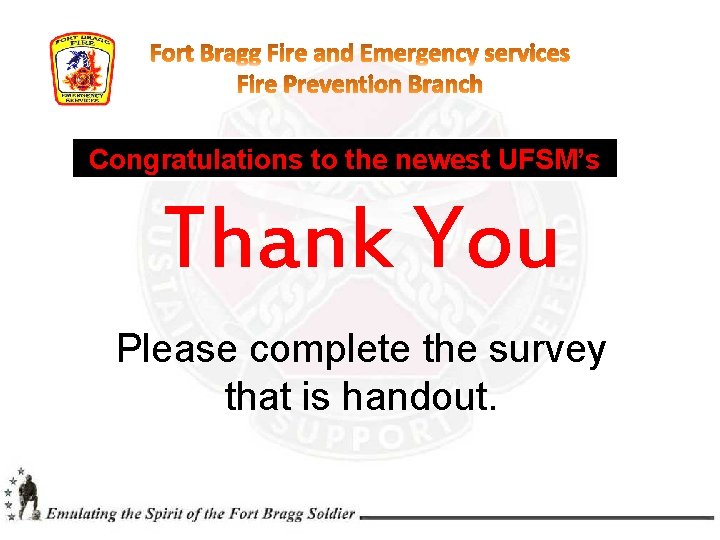Congratulations to the newest UFSM’s Thank You Please complete the survey that is handout.