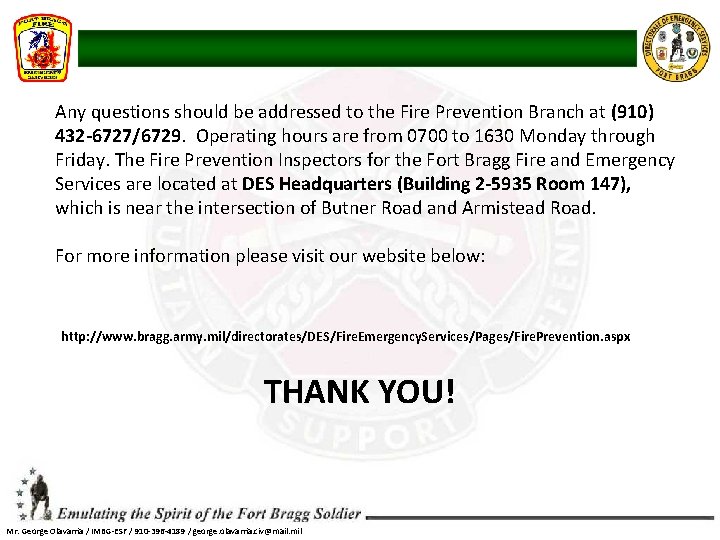 Any questions should be addressed to the Fire Prevention Branch at (910) 432 -6727/6729.