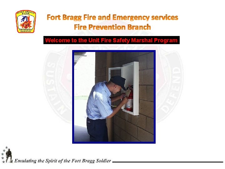 Welcome to the Unit Fire Safety Marshal Program 