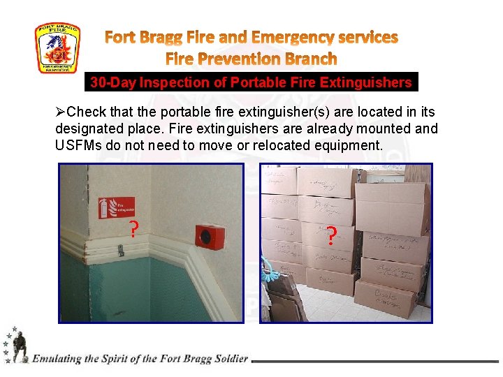 30 -Day Inspection of Portable Fire Extinguishers ØCheck that the portable fire extinguisher(s) are 30 -Day Inspection of Portable Fire Extinguishers ØCheck that the portable fire extinguisher(s) are