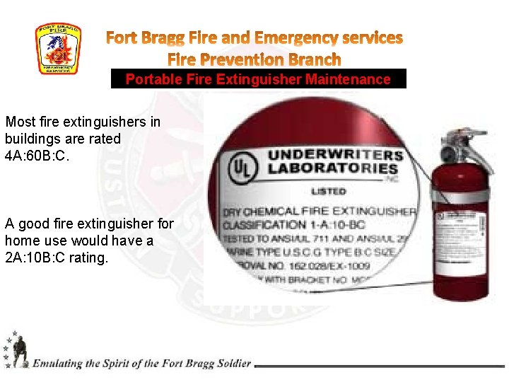 Portable Fire Extinguisher Maintenance Most fire extinguishers in buildings are rated 4 A: 60 Portable Fire Extinguisher Maintenance Most fire extinguishers in buildings are rated 4 A: 60