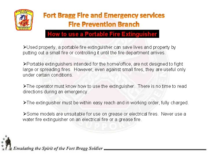 How to use a Portable Fire Extinguisher ØUsed properly, a portable fire extinguisher can