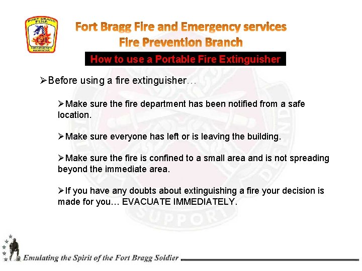 How to use a Portable Fire Extinguisher ØBefore using a fire extinguisher… ØMake sure How to use a Portable Fire Extinguisher ØBefore using a fire extinguisher… ØMake sure