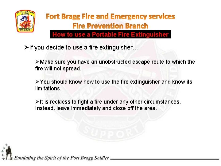 How to use a Portable Fire Extinguisher ØIf you decide to use a fire