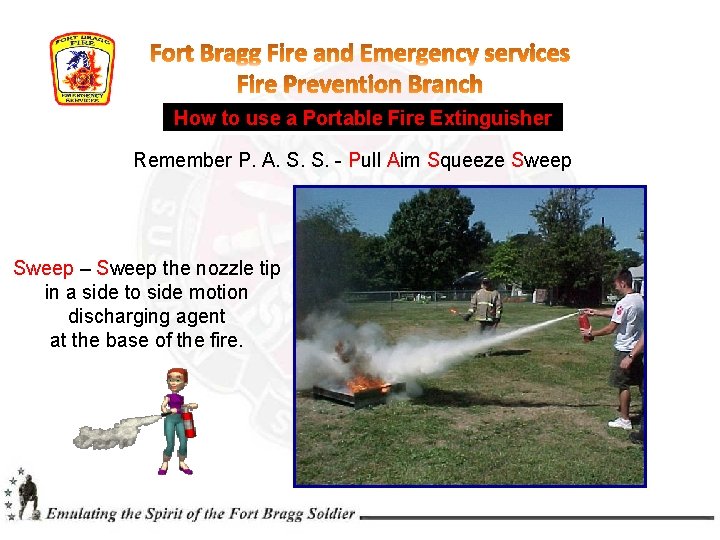 How to use a Portable Fire Extinguisher Remember P. A. S. S. - Pull How to use a Portable Fire Extinguisher Remember P. A. S. S. - Pull