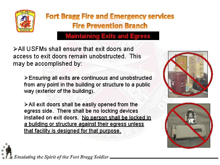 Maintaining Exits and Egress ØAll USFMs shall ensure that exit doors and access to