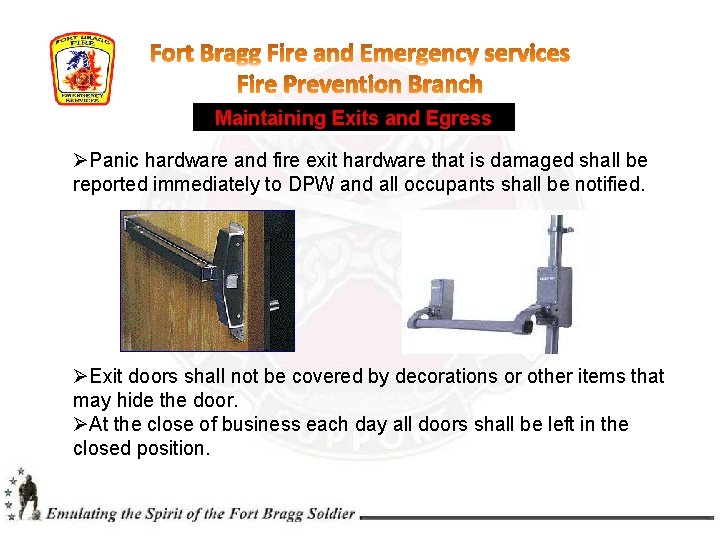 Maintaining Exits and Egress ØPanic hardware and fire exit hardware that is damaged shall Maintaining Exits and Egress ØPanic hardware and fire exit hardware that is damaged shall