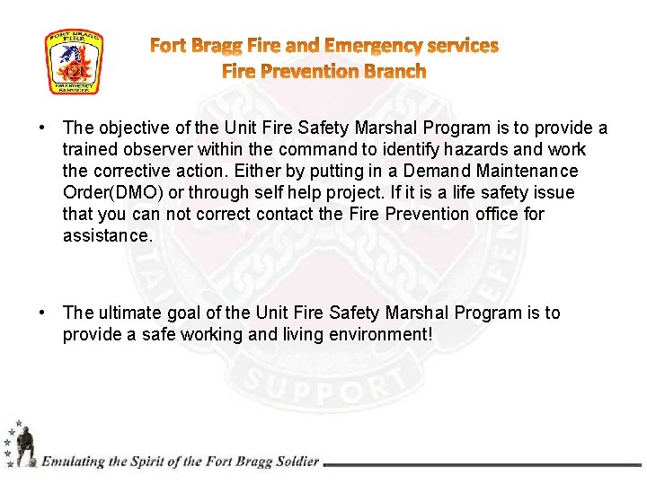  • The objective of the Unit Fire Safety Marshal Program is to provide