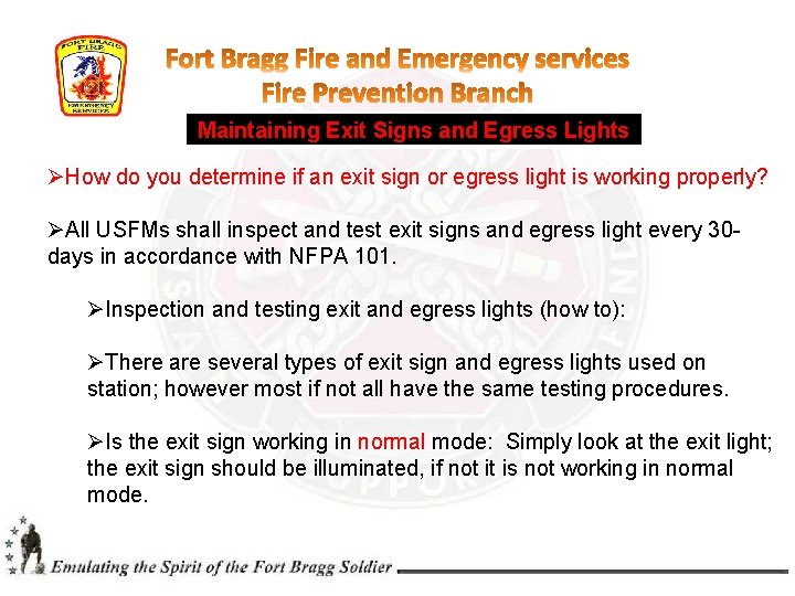 Maintaining Exit Signs and Egress Lights ØHow do you determine if an exit sign