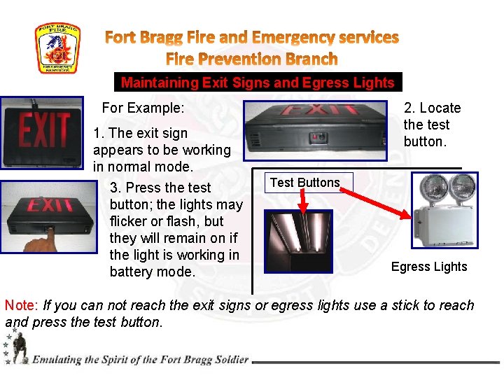 Maintaining Exit Signs and Egress Lights For Example: 1. The exit sign appears to