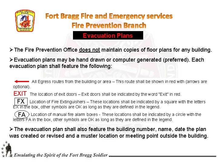 Evacuation Plans ØThe Fire Prevention Office does not maintain copies of floor plans for