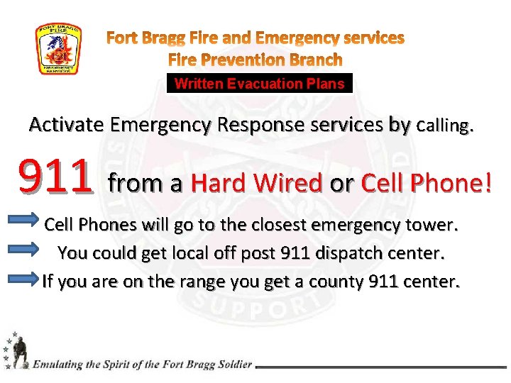 Written Evacuation Plans Activate Emergency Response services by calling. 911 from a Hard Wired