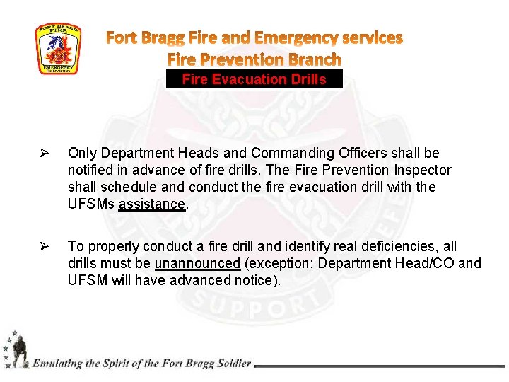Fire Evacuation Drills Ø Only Department Heads and Commanding Officers shall be notified in Fire Evacuation Drills Ø Only Department Heads and Commanding Officers shall be notified in
