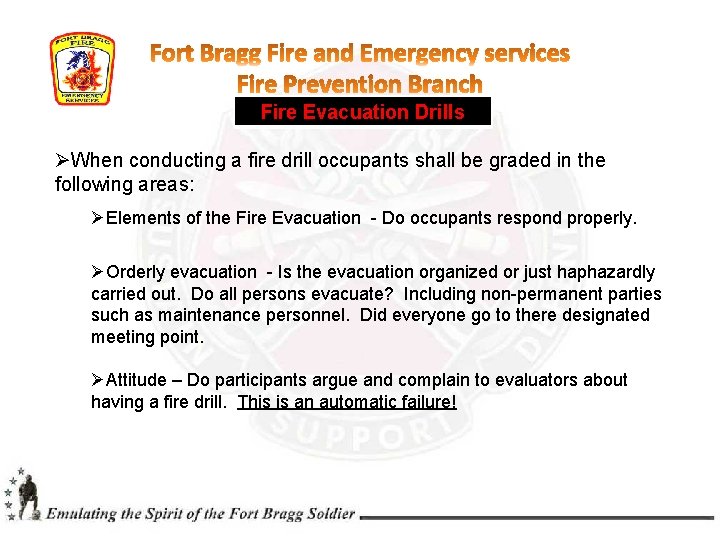 Fire Evacuation Drills ØWhen conducting a fire drill occupants shall be graded in the Fire Evacuation Drills ØWhen conducting a fire drill occupants shall be graded in the
