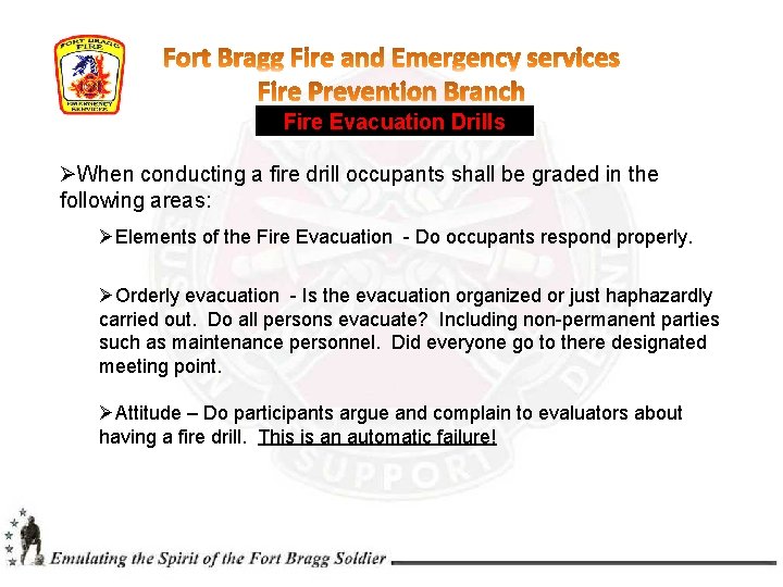 Fire Evacuation Drills ØWhen conducting a fire drill occupants shall be graded in the