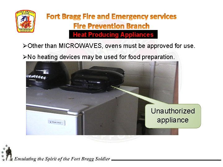 Heat Producing Appliances ØOther than MICROWAVES, ovens must be approved for use. ØNo heating Heat Producing Appliances ØOther than MICROWAVES, ovens must be approved for use. ØNo heating