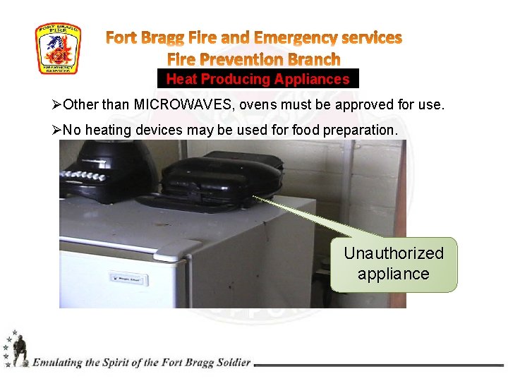 Heat Producing Appliances ØOther than MICROWAVES, ovens must be approved for use. ØNo heating