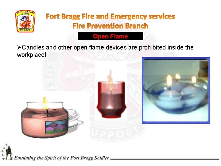 Open Flame ØCandles and other open flame devices are prohibited inside the workplace!  Open Flame ØCandles and other open flame devices are prohibited inside the workplace!
