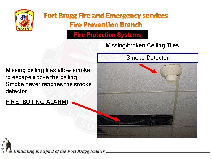 Fire Protection Systems Missing/broken Ceiling Tiles Smoke Detector Missing ceiling tiles allow smoke to