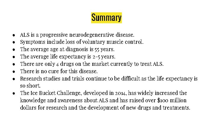 Summary ALS is a progressive neurodegenerative disease. Symptoms include loss of voluntary muscle control.