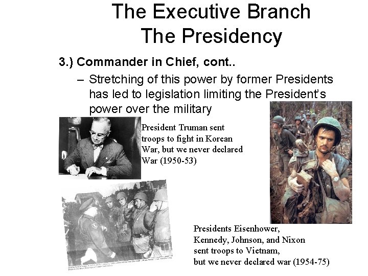 The Executive Branch The Presidency 3. ) Commander in Chief, cont. . – Stretching