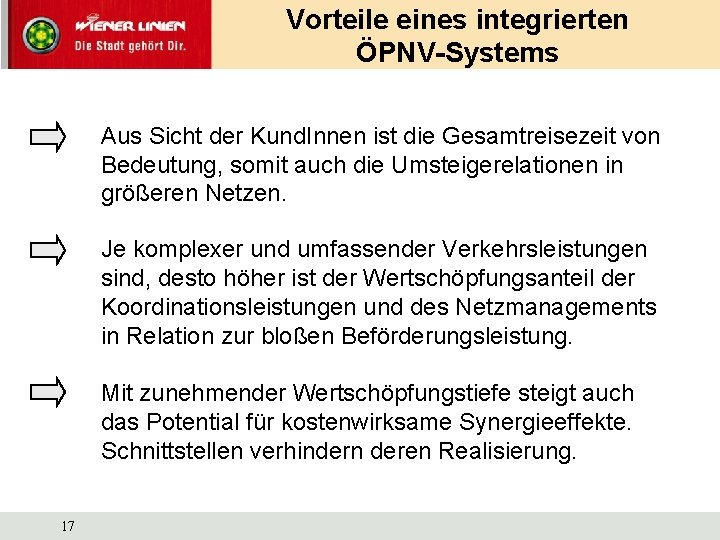 Vorteile eines integrierten ÖPNV-Systems Aus Sicht der Kund. Innen ist die Gesamtreisezeit von Bedeutung,