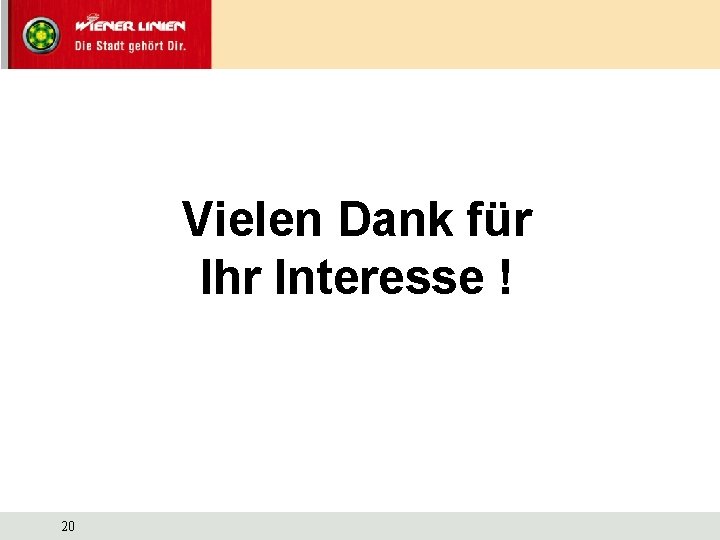 Vielen Dank für Ihr Interesse ! 20 