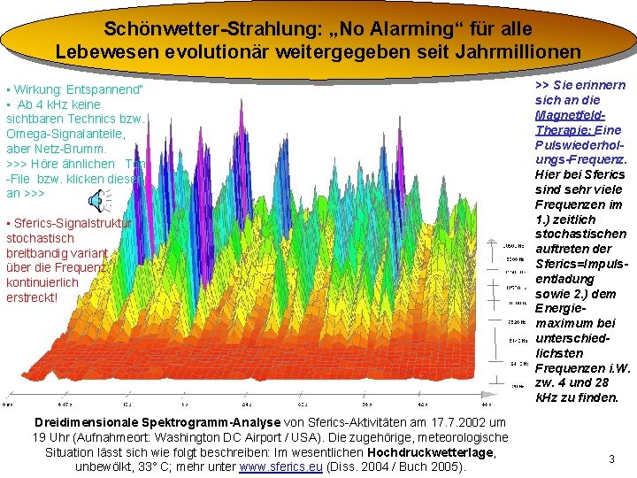 Schönwetter-Strahlung: „No Alarming“ für alle Lebewesen evolutionär weitergegeben seit Jahrmillionen • Wirkung: Entspannend“ •