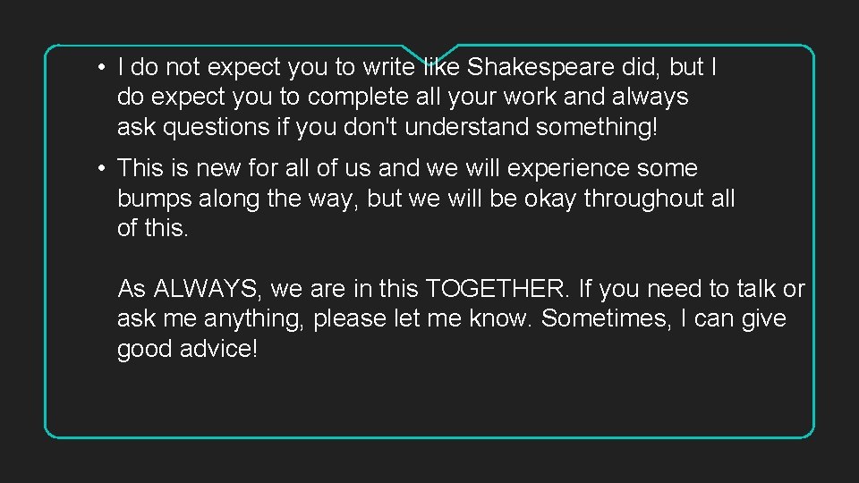 • I do not expect you to write like Shakespeare did, but I • I do not expect you to write like Shakespeare did, but I
