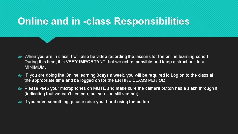 Online and in -class Responsibilities When you are in class, I will also be Online and in -class Responsibilities When you are in class, I will also be