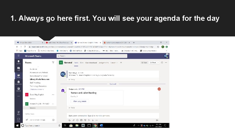 1. Always go here first. You will see your agenda for the day 1. Always go here first. You will see your agenda for the day