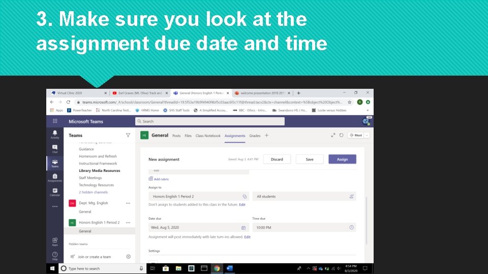 3. Make sure you look at the assignment due date and time 3. Make sure you look at the assignment due date and time