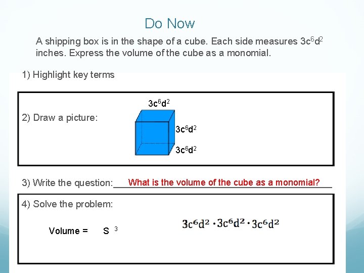 Do Now A shipping box is in the shape of a cube. Each side