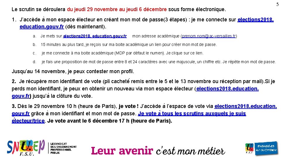 Le scrutin se déroulera du jeudi 29 novembre au jeudi 6 décembre sous forme