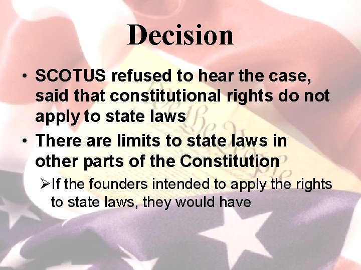 Decision • SCOTUS refused to hear the case, said that constitutional rights do not