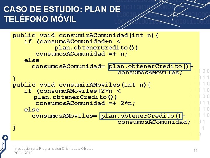 CASO DE ESTUDIO: PLAN DE TELÉFONO MÓVIL public void consumir. AComunidad(int n){ if (consumo.