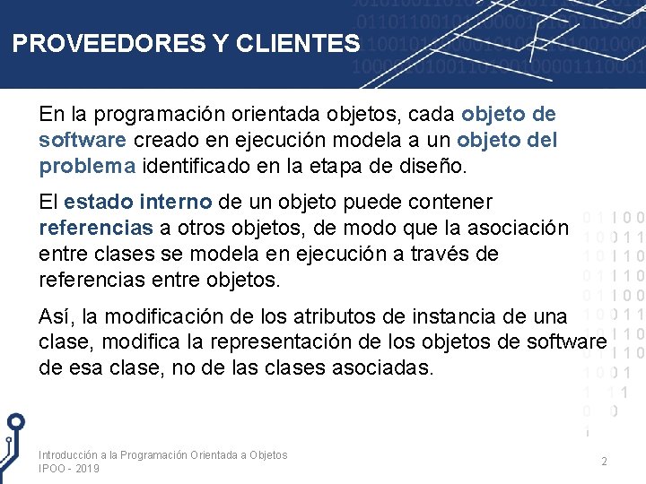 PROVEEDORES Y CLIENTES En la programación orientada objetos, cada objeto de software creado en