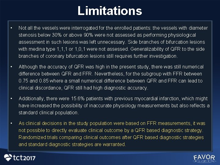 Limitations • Not all the vessels were interrogated for the enrolled patients: the vessels