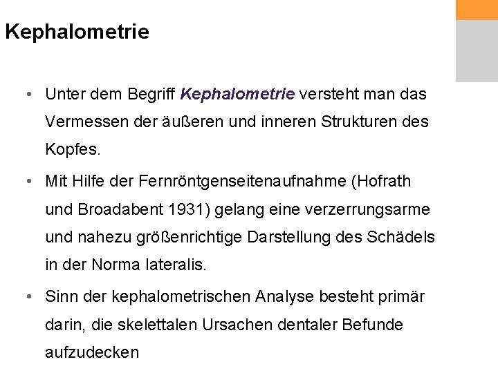 Kephalometrie • Unter dem Begriff Kephalometrie versteht man das Vermessen der äußeren und inneren