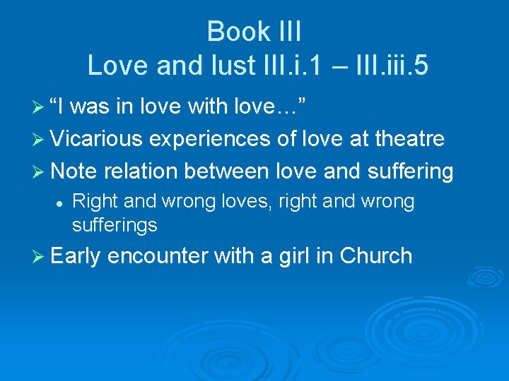 Book III Love and lust III. i. 1 – III. iii. 5 Ø “I