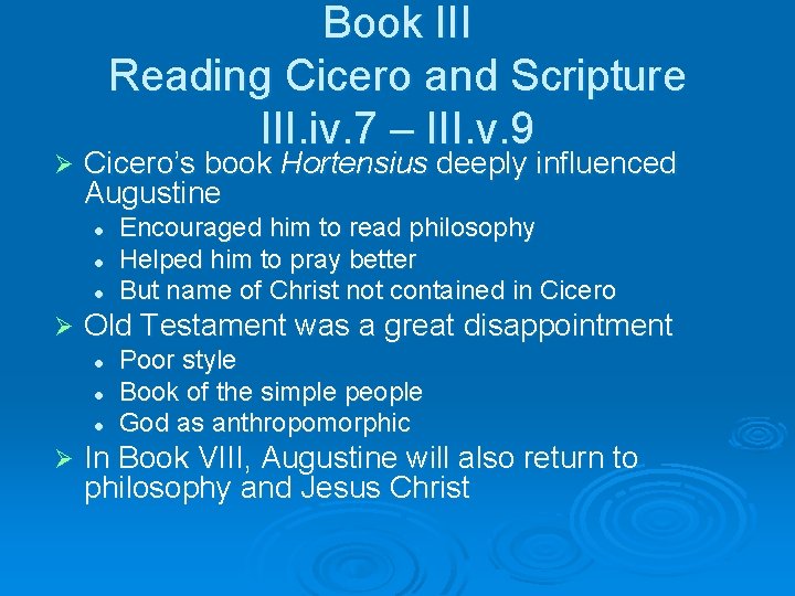 Ø Book III Reading Cicero and Scripture III. iv. 7 – III. v. 9