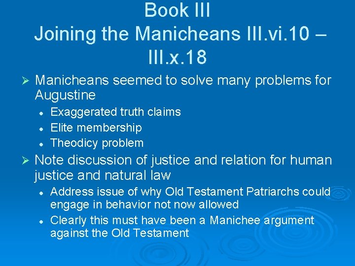Book III Joining the Manicheans III. vi. 10 – III. x. 18 Ø Manicheans